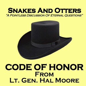 Episode 233 - Code of Honor - Lt. General Hal Moore