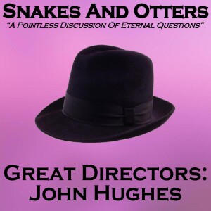 Episode 246 - Great Directors: John Hughes