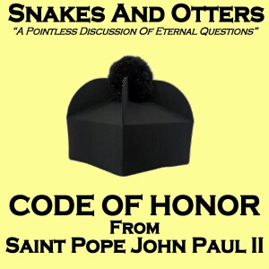 Episode 249 - Code of Honor from Saint Pope St. John Paul II