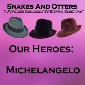 Episode 078 "Our Heroes: Michelangelo"
