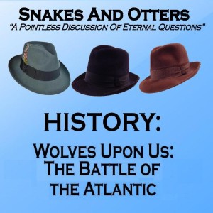 Episode 084 "Wolves Upon Us: Battle of the Atlantic"