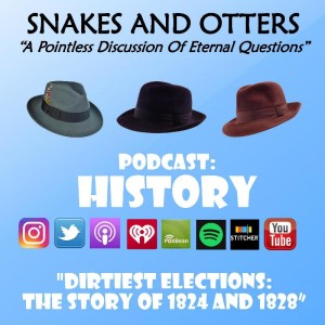 Episode 045 "Dirtiest Elections: The Story of 1824 and 1828"