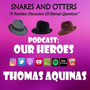 Episode 030 "Our Heroes: Thomas Aquinas"