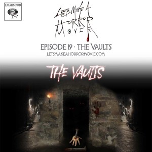 Episode 19: The Vaults
