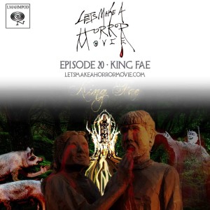 Episode 20: King Fae