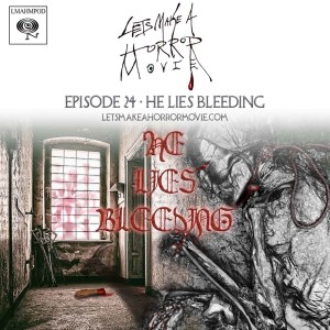 Episode 24: he Lies Bleeding