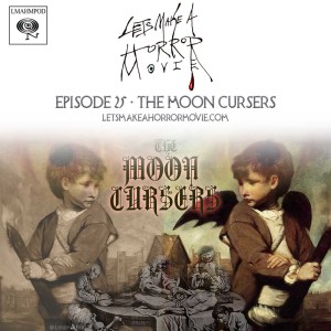 Episode 25: The Moon Cursers