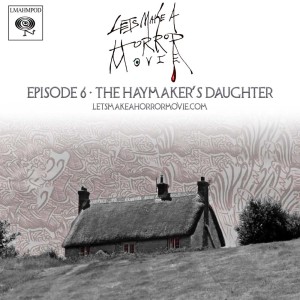 Episode 6: The Haymaker's Daughter