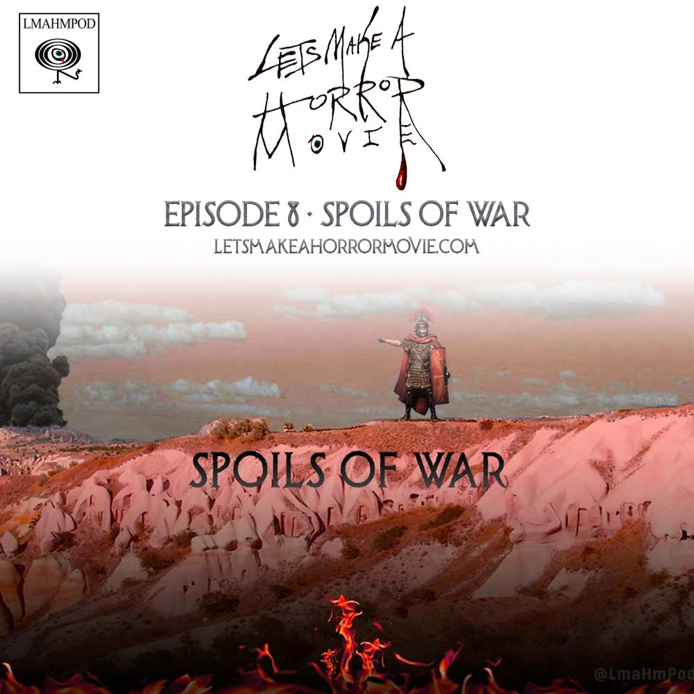 Episode 8: Spoils Of War