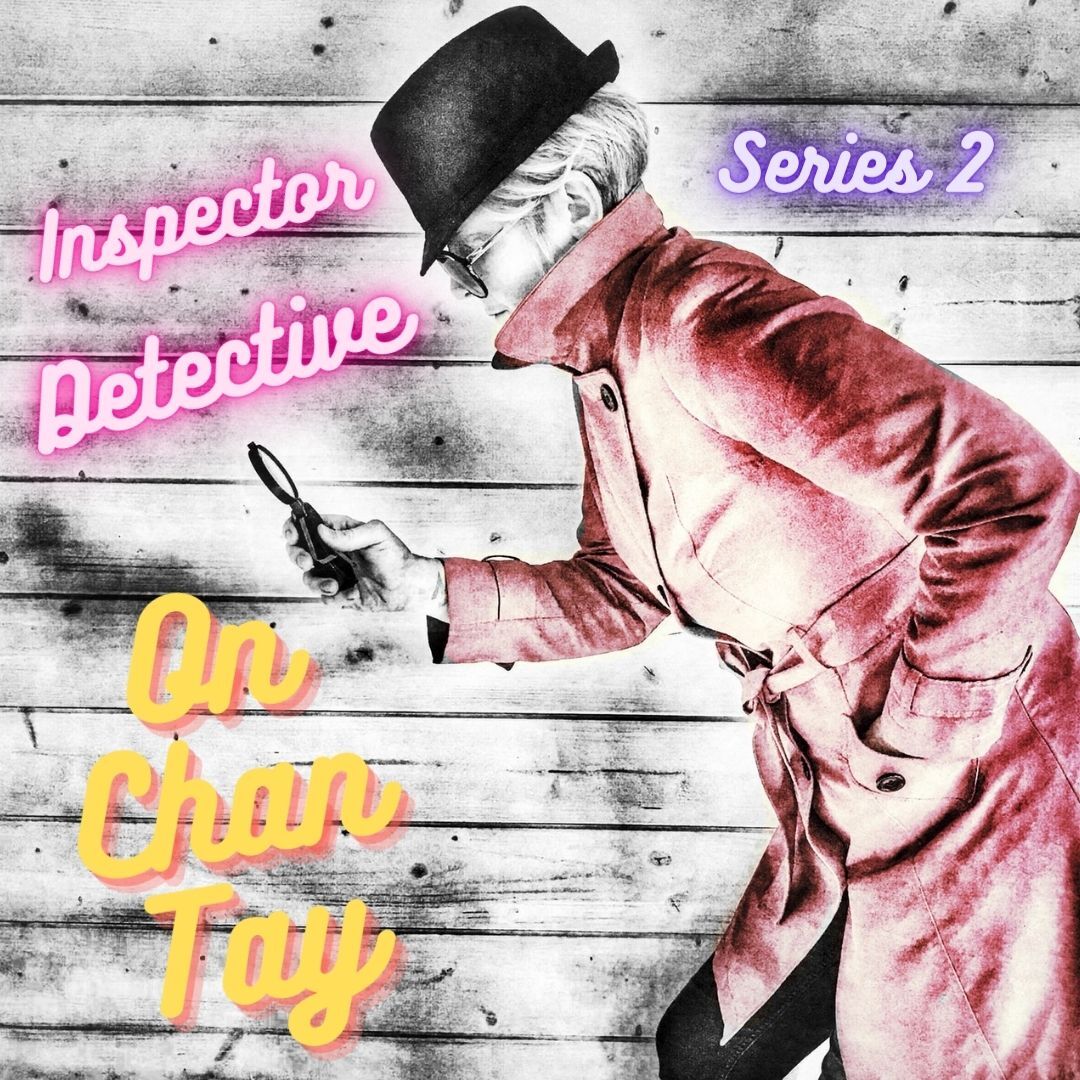 Inspector Detective On Chan Tay: surreal comedy drama podcast serial