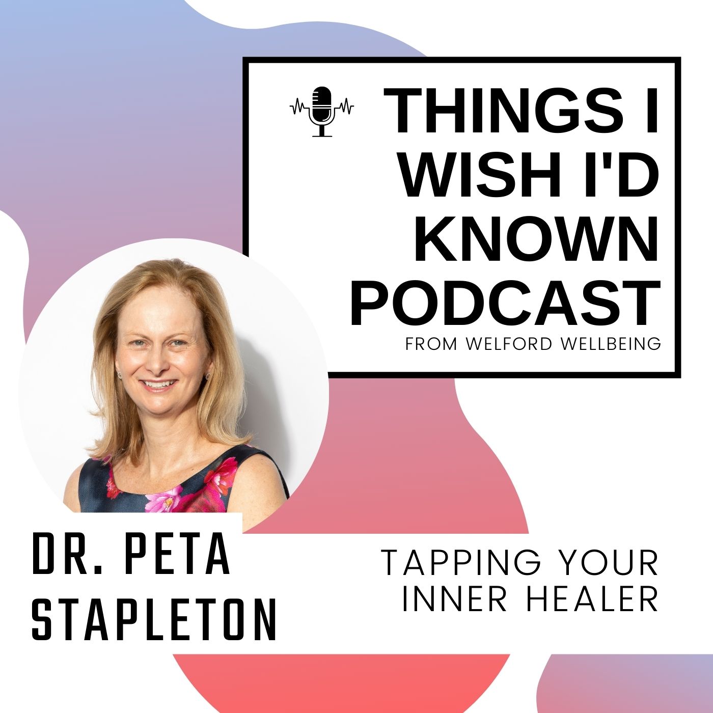 Dr. Peta Stapleton - Tapping the Inner Healer - TIWIK S4 E12