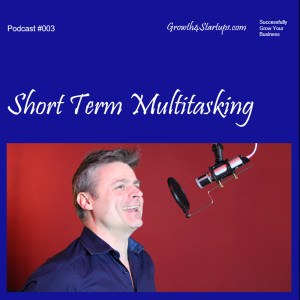 #003:  Short Term Multitasking