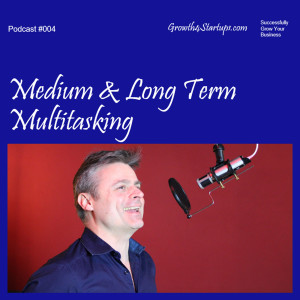 #004:  Medium- and Long-Term Multitasking