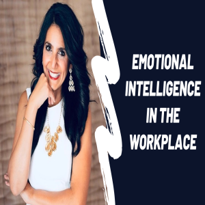 Episode 9 - Emotional Intelligence in the Workplace