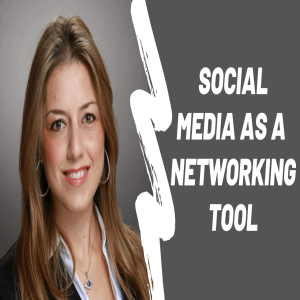 Episode 4 - Social Media As A Networking Tool