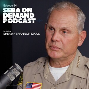 Episode 34 | San Bernardino County Sheriff Shannon Dicus