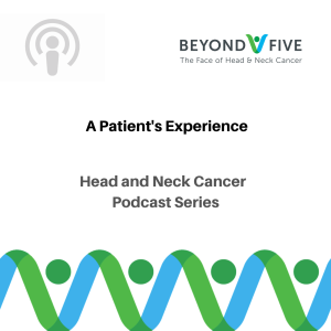 Head and Neck Cancer - A Patient's Experience