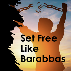 Easter Sunday: Free Like Barabbus