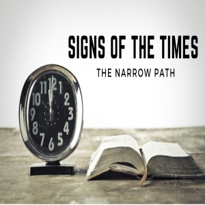 Signs of the Times: The Narrow Path