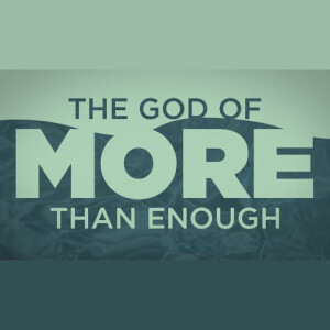 The God of More than Enough - Part 1