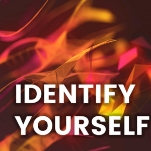 Identify Yourself
