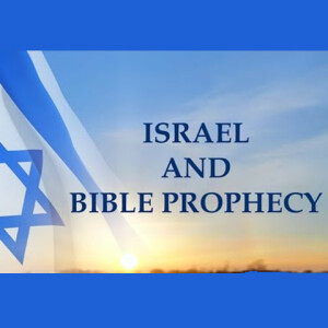 Israel and Bible Prophecy