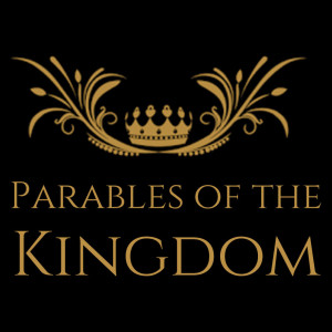 Parables of the Kingdom: The Talents