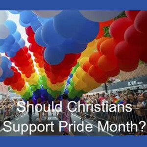 Should Christians Support Pride Month?