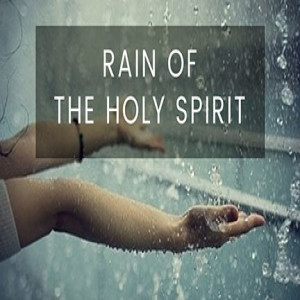 Rain of the Holy Spirit