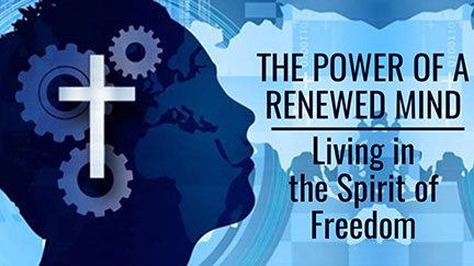 The Power of a Renewed Mind - Part 1