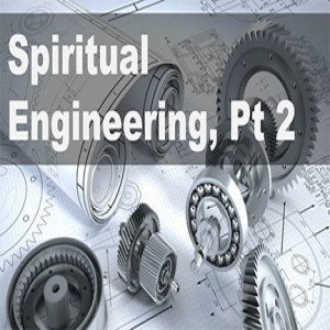 Intro to Spiritual Engineering: Part 2