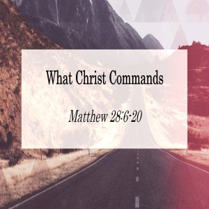 2020-01-05 - What Christ Commands