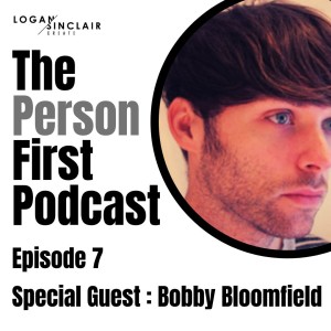 The Person First ep7 with Bobby Bloomfield