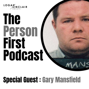 The Person First with Gary Mansfield