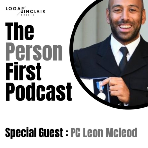 The Person First with PC Leon McLeod