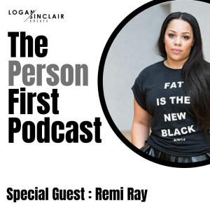 The Person First with Remi Ray