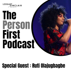 The Person First with Ruti Olajugbagbe