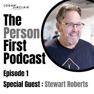 The Person First ep1 with Stewart Roberts