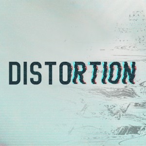 Distortion - Part 2