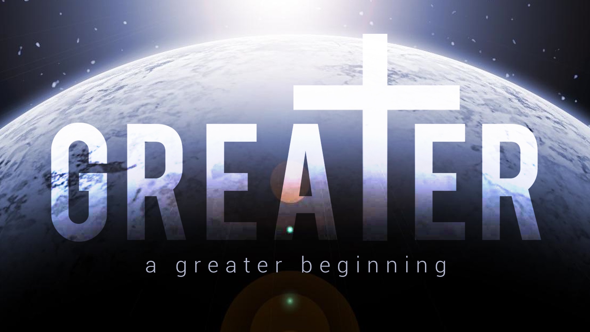 A Greater Beginning - Part 1