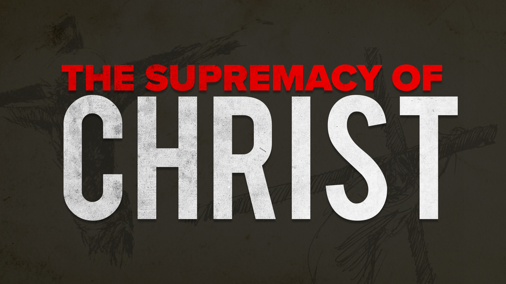 The Supremacy of Christ