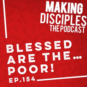 154. Blessed are the - Poor