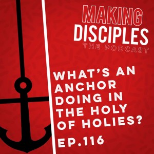 116. What’s An Anchor Doing In The Holy Of Holies?