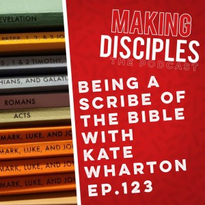 123. Being A Scribe Of The Bible And A Chat With Kate Wharton.
