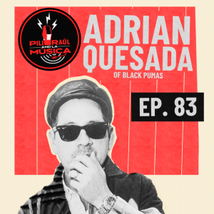 Adrian Quesada of Black Pumas “Even if nobody cared, I would still be making music”