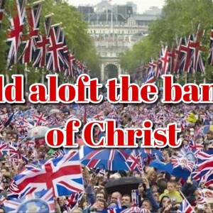 Hold aloft the banner of Christ