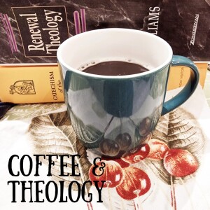 Coffee and Theology episode 5