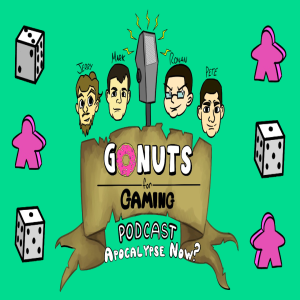 GoNuts for Gaming Ep 7 - Apocolypse Now!!!!