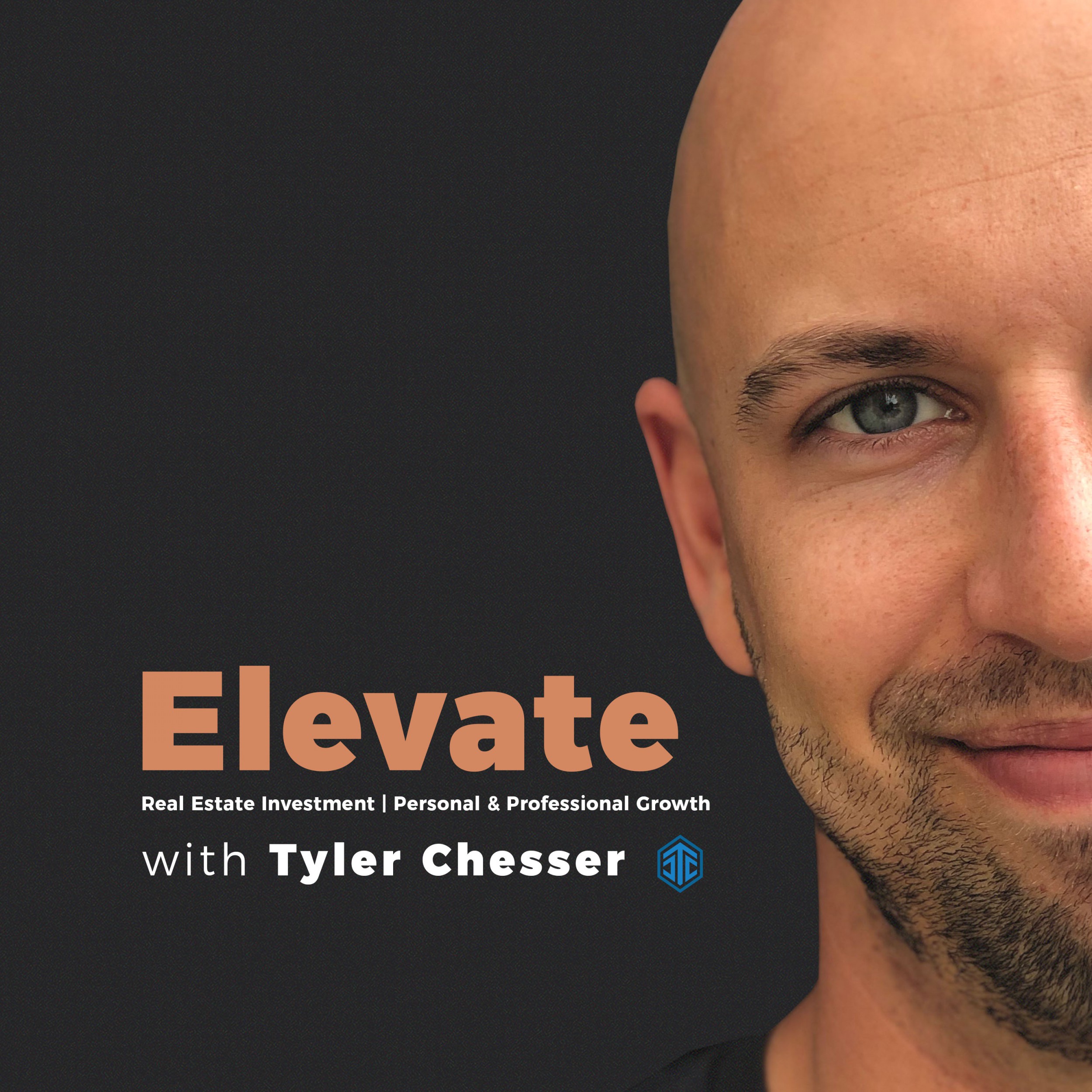 Elevate with Tyler Chesser - The Real Estate Podcast for Investing, Mindset and Personal Development