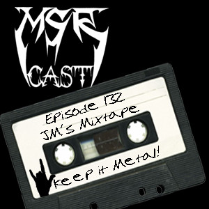 MSRcast 132: JM's Mixtape